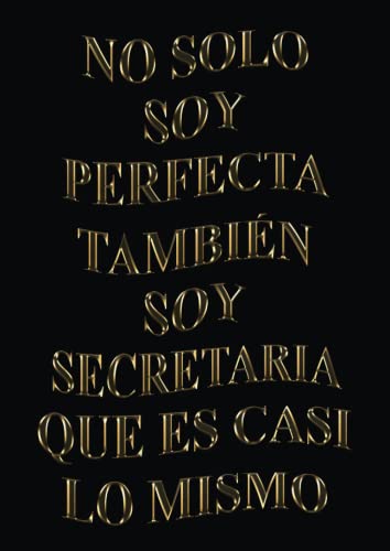 No Solo Soy Perfecta, También Soy Secretaria Que Es Casi Lo Mismo: Agenda 2023-2024 Semana Vista A4, Diario, Organizador, Planificador Semanal y ... mes en dos páginas | (Regalo para secretaria)