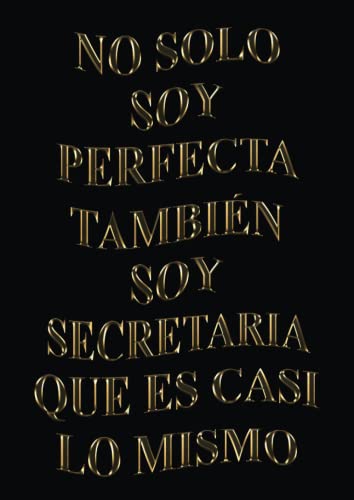 No Solo Soy Perfecta, También Soy Secretaria Que Es Casi Lo Mismo: Agenda 2023-2024 Semana Vista A4, Diario, Organizador, Planificador Semanal y ... mes en dos páginas | (Regalo para secretaria)