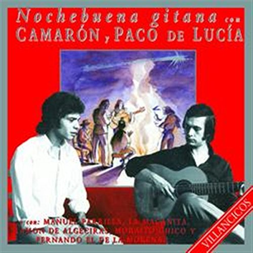 Nochebuena Gitana Con Camaron Y Paco De Lucia
