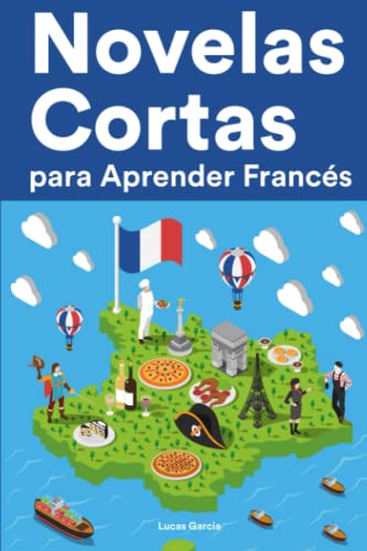 Novelas Cortas para Aprender Francés: Historias cortas en Francés para principiantes