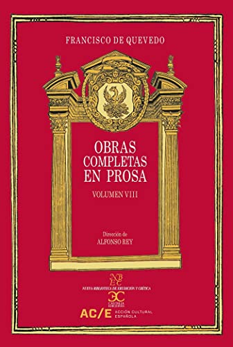 Obras completas en prosa. Vol. VIII (Nueva Biblioteca de Erudición y Crítica. (NBEC))