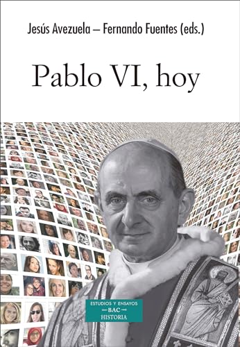 Pablo VI, hoy: 275 (ESTUDIOS Y ENSAYOS)