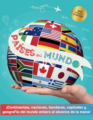 Países del mundo: Atlas del mundo con todos los continentes, países, capitales, mapas y banderas - la guía de geográfia completa para niños o adultos