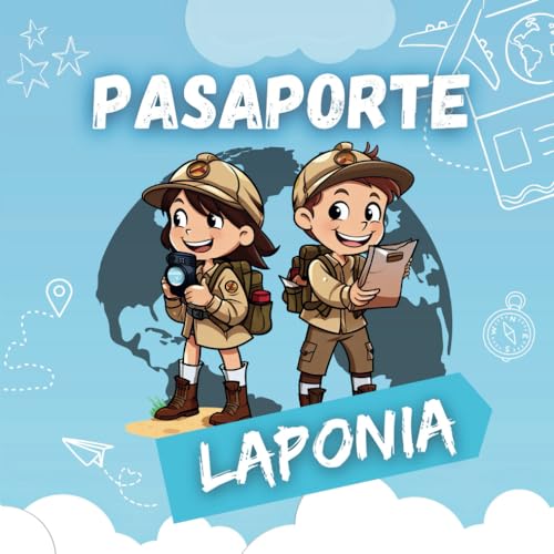 PASAPORTE LAPONIA: Diario y guía de viaje infantil a Laponia / Pasaporte lúdico Laponia / Conoce el mundo y crea recuerdos /Para niños a partir de 5 años. (Pasaporte al mundo)