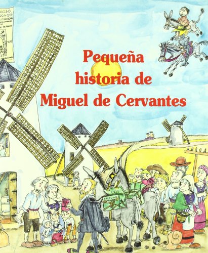 Pequeña historia de Miguel de Cervantes (Pequeñas historias)