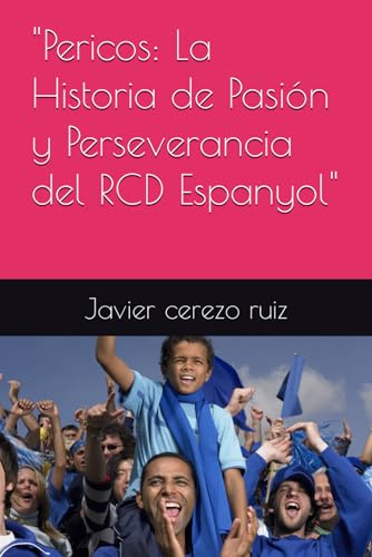 "Pericos: La Historia de Pasión y Perseverancia del RCD Espanyol" (libros sobre los equipos de futbol)