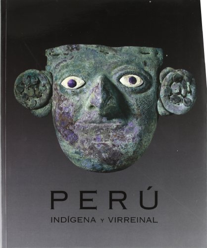 PERU INDIGENA Y VIRREINAL (SIN COLECCION)