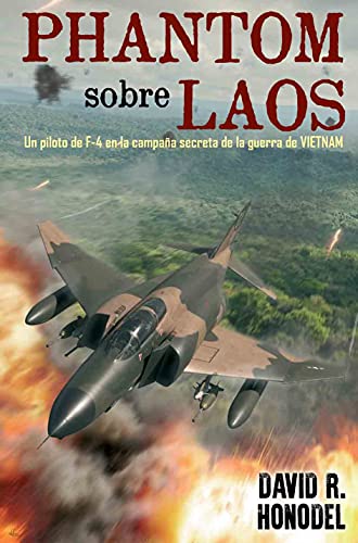 Phantom sobre Laos: Un piloto de F-4 en la campaña secreta de la guerra de Vietnam (SIN COLECCION)