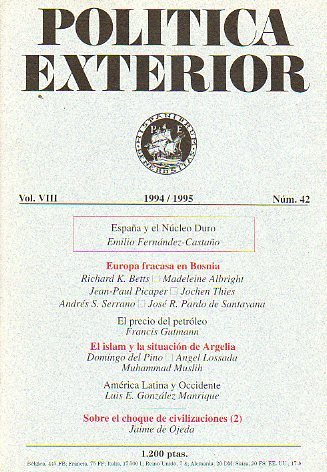 POLÍTICA EXTERIOR. Vol. VIII. Nº 42. Europa fracasa en Bosnia. El Islam y la situación de Argelia. Jaime de Ojeda: Sobre el choque de civilizaciones (2).