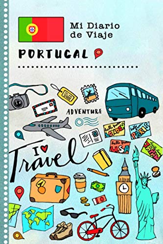 Portugal Mi Diario de Viaje: Libro de Registro de Viajes Guiado Infantil - Cuaderno de Recuerdos de Actividades en Vacaciones para Escribir, Dibujar, Afirmaciones de Gratitud para Niños y Niñas