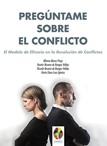 Preguntame Sobre El conflicto: El Modelo de Eficacia en la Resolución de Conflictos: 8 (Gestión Emocional)