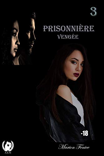 Prisonnière - Tome 3: Vengée (French Edition)