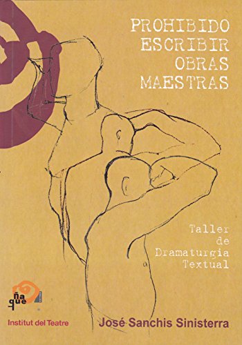 Prohibido escribir obras maestras. (Técnica Teatral)