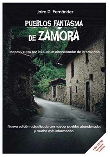 Pueblos Fantasma de Zamora: Mapas y rutas por los pueblos abandonados de la provincia