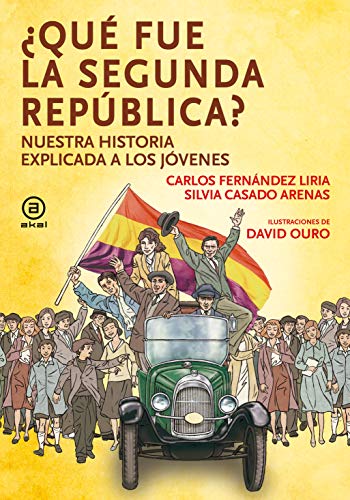 Qué fue la segunda república: Nuestra historia explicada a los jóvenes: 14 (La palabra ilustrada)