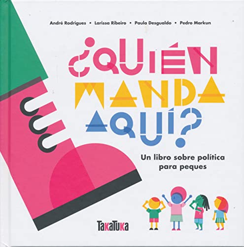 ¿Quién manda aquí: Un libro sobre política para peques (INFANTIL)