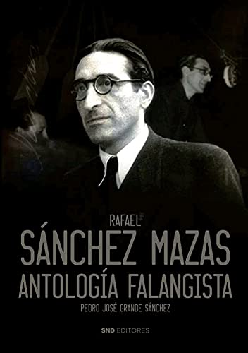 RAFAEL SANCHEZ MAZAS. ANTOLOGÍA FALANGISTA: 4