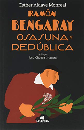 Ramón Bengaray. Osasuna y República (SIN COLECCION)