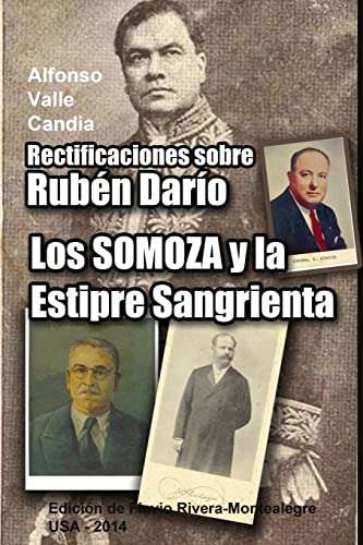 Rectificaciones sobre Ruben Dario: Los Somoza y la Estirpe Sangrienta. Celebracion del 11 de Julio de 1893