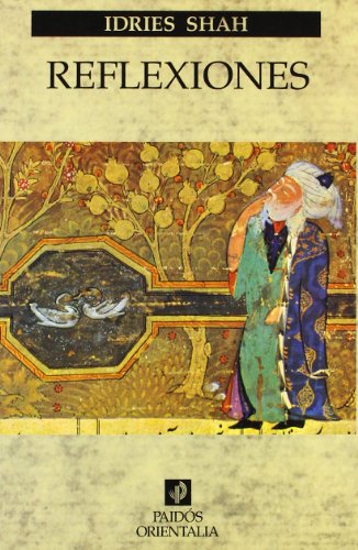 Reflexiones: Fábulas sobre la tradición Sufi (Orientalia)