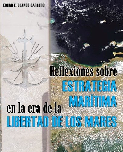 Reflexiones sobre Estrategia Marítima en la Era de la Libertad de los Mares