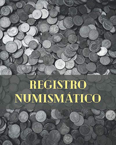 REGISTRO NUMISMÁTICO: CUADERNO DE REGISTRO Y SEGUIMIENTO | Lleva un registro de todos los detalles: Año, País, Ceca, Estado, Valor... | Regalo especial para coleccionistas de monedas.