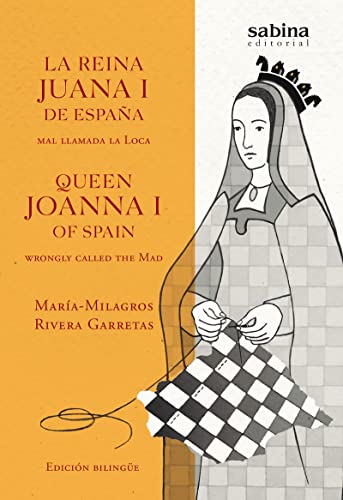 REINA JUANA I DE ESPAñA, MAL LLAMADA LA LOCA, LA: 8 (UNA HISTORIA VERDADERA)