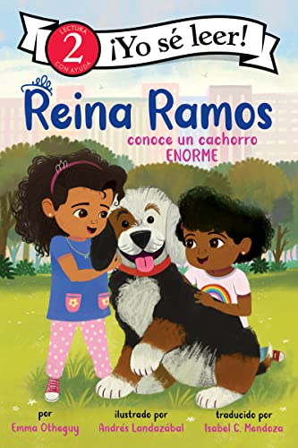 Reina Ramos conoce un cachorro enorme / Reina Ramos Meets a BIG Puppy: Reina Ramos Meets a Big Puppy (Spanish Edition) (Yo se leer!, Lectura con ayuda 2)