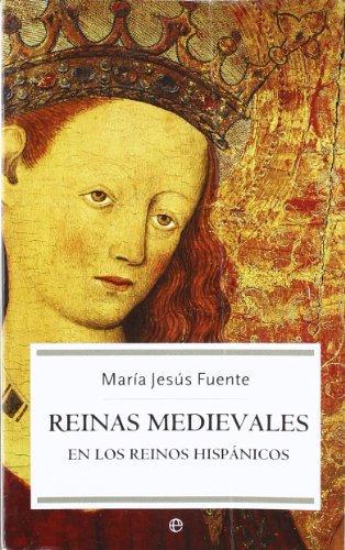 Reinas medievales en los reinos hispanicos (Bolsillo (la Esfera))