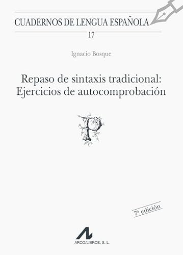 Repaso de sintaxis tradicional: Ejercicios de autocomprobación: 17 (Cuadernos de lengua española)