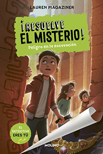 ¡Resuelve el misterio! 4 - Peligro en la excavación (Ficción Kids)