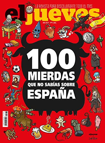 Revista El Jueves # 2384 | 100 MIERDAS QUE NO SABÍAS SOBRE ESPAÑA