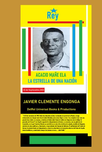 REY, ACACIO MAÑE ELA : LA ESTRELLA DE UNA NACIÓN (African Revolutionary Ideological Development Program)