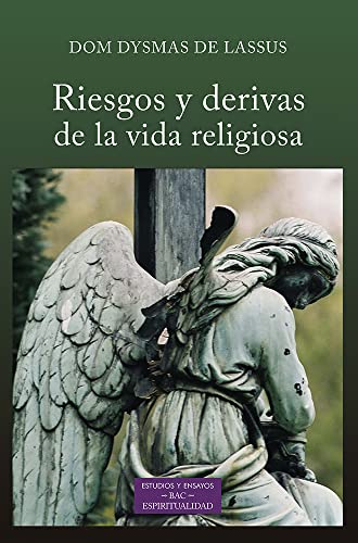 Riesgos y derivas de la vida religiosa: 264 (ESTUDIOS Y ENSAYOS)