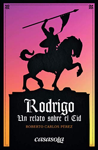 Rodrigo: Un relato sobre el Cid