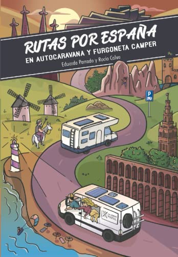 Rutas por España en autocaravana y furgoneta camper: TOP Rutas de carretera por España (Cómo viajar y vivir en furgoneta camper)