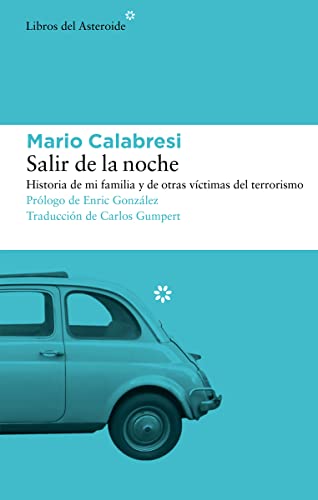 Salir de la noche: Historia de mi familia y de otras víctimas del terrorismo