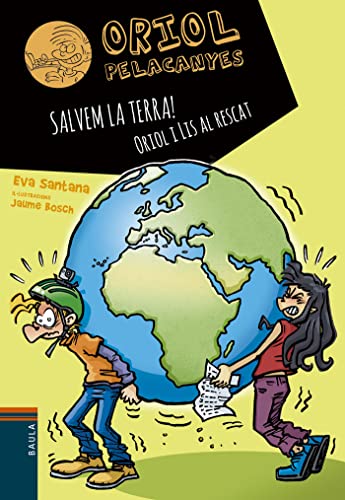 Salvem la Terra! Oriol i Lis al rescat: 16 (Oriol Pelacanyes)