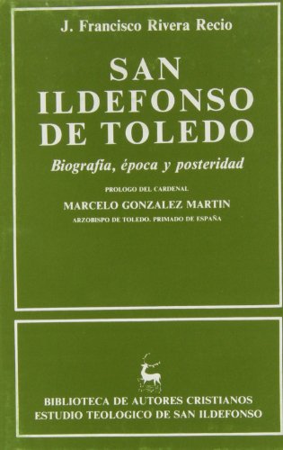San Ildefonso de Toledo. Biografía, época y posteridad (NORMAL)