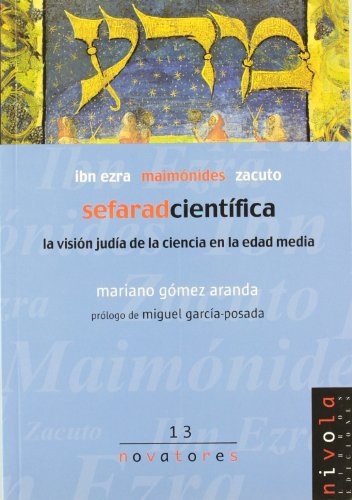 Sefarad científico. Ibn Ezra, Maimónides, Zacuto: 13 (Novatores)