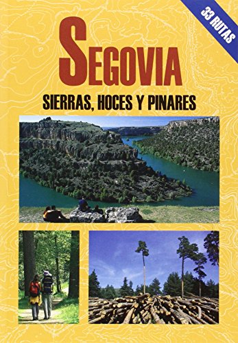 Segovia. Sierras, hoces y pinares (Las Mejores Excursiones Por...)