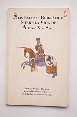Seis escenas biográficas sobre la vida de Alfonso X el Sabio