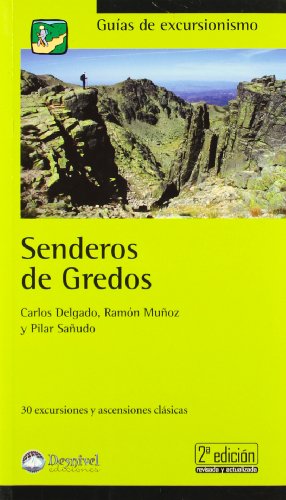 Senderos de Gredos: 30 excursiones y ascensiones clásicas (SIN COLECCION)