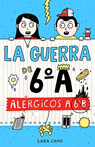 Serie La guerra de 6ºA 1 - Alérgicos a 6º B (Jóvenes lectores)