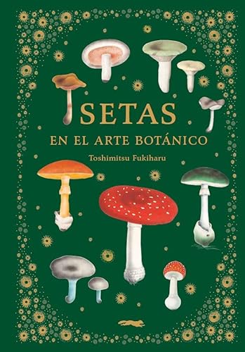 Setas en el arte botánico (SIN COLECCION)