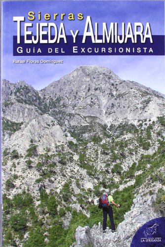 Sierras Tejeda y Almijara: Guía del Excursionista (Serie Guías)