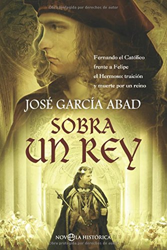 Sobra un rey (Novela Historica(la Esfera))