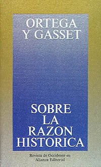 Sobre la razón histórica (Obras De José Ortega Y Gasset (Ogg))