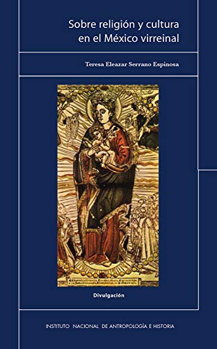 Sobre religión y cultura en el México virreinal (Divulgación)