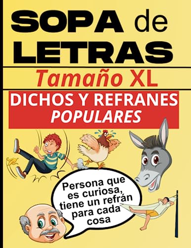 Sopa De Letras De Dichos Y Refranes Populares: Libro temático con letras grandes XL, puzzles en español sobre 400 Dichos y Refranes Populares. Spanish Word Search.